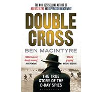 Double Cross: The True Story of The D-Day Spies