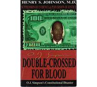 Double Crossed for Blood: O.J. Simpson's Constitutional Disaster