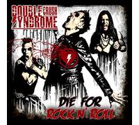 Double Crush Syndrome - Die For Rock N' Roll - Digipak CD