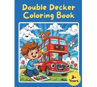 Double Decker Coloring & Drawing Adventure For kids Aged 3-8: Transform ordinary coloring time into an extraordinary creative adventure and add your ... to make each masterpiece uniquely theirs.