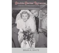 Double-Decker Romance: A real story of timeless lessons on life and love