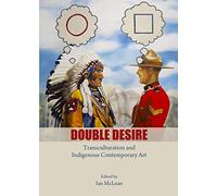 Double Desire: Transculturation and Indigenous Contemporary Art