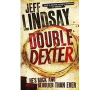 Double Dexter : The GRIPPING thriller that's inspired the new Showtime series DEXTER: ORIGINAL SIN (Book Six)