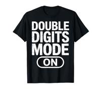 Double Digits Mode On Entering Tween Years Kids Life T-Shirt