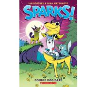 Double Dog Dare: A Graphic Novel (Sparks! #2)