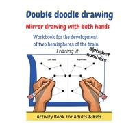 Double doodle drawing - Mirror writing with both hands & one hand - Tracing lines: Workbook for children for the development of two hemispheres of the brain - learning numbers and alphabet