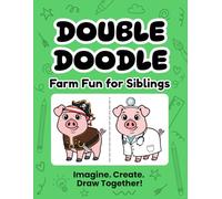 Double Doodle: Farm Fun for Siblings: A Side-by-Side Drawing Book for Creative Siblings Ages 6-10