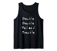 Double Double Toil and Trouble Tank Top