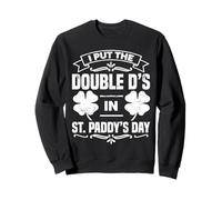 Double D's St. Paddy's Day Funny Irish Shamrock Humor Sweatshirt