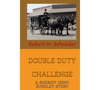 DOUBLE DUTY CHALLENGE: A SHERIFF JERRY BURKLEY STORY