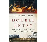 [(Double Entry: How the Merchants of Venice Created Modern Finance )] [Author: Jane Gleeson-White] [Nov-2013]