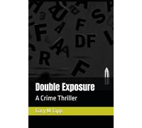 Double Exposure: A Crime Thriller (The Exposure Duology)