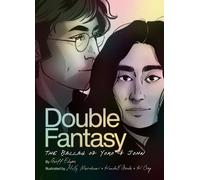 Double Fantasy : The Ballad of Yoko and John