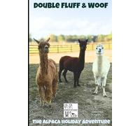 Double Fluff and Woof: The Alpaca Holiday Adventure