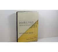 Double Fold: Libraries and the Assault on Paper