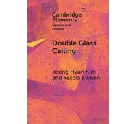 Double Glass Ceiling: The Class Effects of Gender Representation (Elements in Gender and Politics)