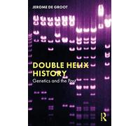Double Helix History: Genetics and the Past – Routledge