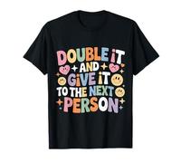 Double It and Give It to The Next Person Internet Trend - T-Shirt