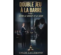 Double jeu à la barre: Tome 1 Entre le verdict et le désir