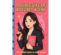 Double Life of a Secret Agent: The hidden diary of Rina Moon