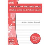 Double Lined and Picture Space: Kids Story Writing Book. Creative Picture Journal for Kindergarten to Grade 3