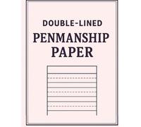 Double-Lined Penmanship Paper: A beginner-friendly writing journal that helps kids develop stronger handwriting habits with lines that guide every stroke and curve