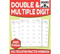 Double & Multiple Digit Multiplication Practice Workbook Grades 3-5: Math Multiplication Workbook Gifts for Kids Ages 8-11 Years Old With 2400.....Math Problems Exercises