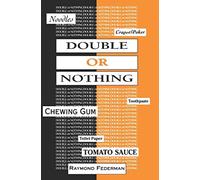 Double or Nothing: A Real Fictitious Discourse