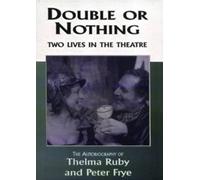 Double or Nothing: Two Lives in the Theatre