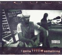 Double Pac - I Gotta a Little Someth