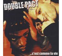 Double Pact - C'Est Comme la Vie