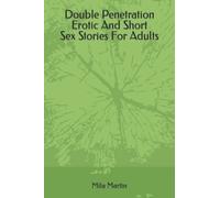 Double Penetration Erotic And Short Sex Stories For Adults