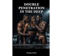 Double Penetration in the Deep: MFM Menage Group Romance - A Possessive Reverse Harem of a Woman Taken by Both at Once, Shared & Kept. The Compound Book 3.