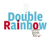 DOUBLE RAINBOW - Letter From Rio