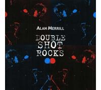 Double Shot Rocks by Alan Merrill