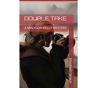 DOUBLE TAKE: A MADISON KELLY MYSTERY (Madison Kelly Mystery Series)