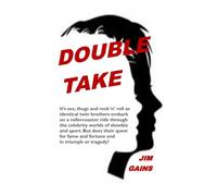 Double Take: It's sex, thugs and rock 'n' roll as identical twin brothers embark on a rollercoaster ride through the celebrity worlds of showbiz and ... fame and fortune end in triumph or tragedy?