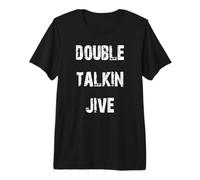 Double Talkin Jive Premium T-Shirt