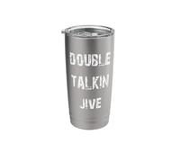 Double Talkin Jive Stainless Steel Insulated Tumbler