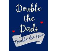 Double the Dads, Double the Love: Pregnancy Journal for Gay Fathers with Surrogate Pregnant with New Baby - Weekly Diary Book to Record Memories, ... Newborn Shopping Guide, and much more