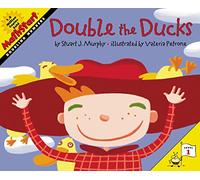 Double the Ducks: A Fun Math Story About Doubling Numbers for Children (Ages 4-8) (MathStart 1)