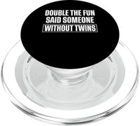 Double The Fun Said Someone Without Twins Dad PopSockets PopGrip for MagSafe