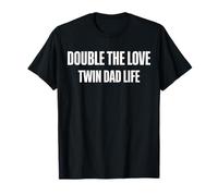 Double The Love Twin Dad Life Father of Twins T-Shirt