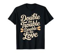 Double The Trouble Double The Love Funny Matching Twin T-Shirt