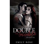 Double the Trouble (The Dragons MC)