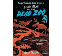 Double Trouble at the Dead Zoo: Molly Malone & Bram Stoker (Molly and Bram)