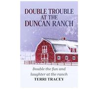 Double Trouble At The Duncan Ranch: Double the fun and laughter at the ranch