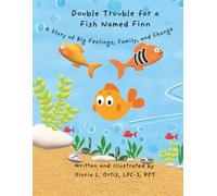 Double Trouble for a Fish Named Finn: A Story of Big Feelings, Family, and Change
