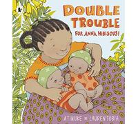 Double Trouble for Anna Hibiscus!