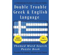 Double Trouble - Greek & English Language - Themed Word Search Puzzle Book: 100+ Easy-to-Read Greek & English Themed Puzzles - For Adults, Seniors, and Teens. (Global Language Word Search)